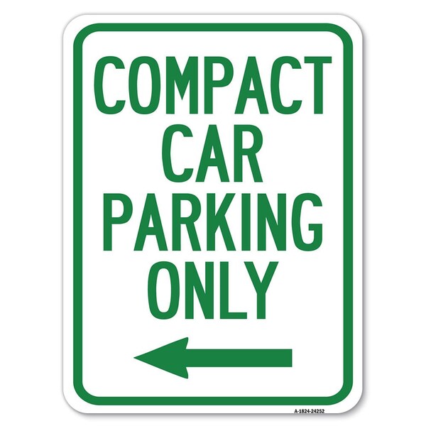 Signmission Compact Car Parking W/ Left Arrow Heavy-Gauge Alum Rust Proof Parking Sign, 18" x 24", A-1824-24252 A-1824-24252 - main